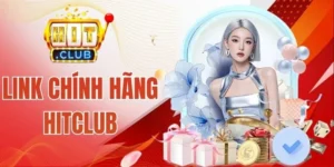 Dùng link chính hãng Hitclub để được hỗ trợ toàn diện
